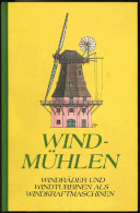 Die Windkraftmaschinen : Windmühlen, Windturbinen Und Windräder. - Livres Anciens