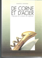 (LIV) – DE CORNE ET D ACIER L EPOPEE DU COUTEAU DE LAGUIOLE – DANIEL CROZES 1994 - Languedoc-Roussillon