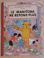 HERGE Le Rayon Du Mystere T1 LE MANITOBA NE REPOND PLUS DOS B11 1954 - Hergé