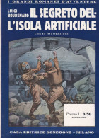 L.  -  Il Segreto Dell'isola Artificiale ( Grandi Romanzi D'Avventure ) , A Fascicoli  -  Casa Editr. Sanzogno, Milano - Science Fiction Et Fantaisie