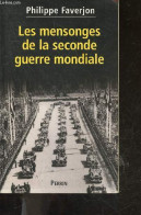 Les Mensonges De La Seconde Guerre Mondiale - Pierre Faverjon - 2004 - Oorlog 1939-45