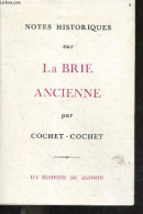 Notes Sur La Brie Ancienne - Ses Terres, Ses Villlages, Ses Cultures, Ses Monnaies, Sa Vie, Ses Moeurs Et Ses Coutumes - - Ile-de-France