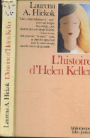 L'Histoire D'Helen Keller - Lorena A. Hickok - ROSENTHAL RENEE (traduction) - 1982 - Autres & Non Classés