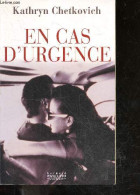 En Cas D'urgence - Katryn Chetkovich, Aymeric Erouart (Traduction) - 2006 - Autres & Non Classés