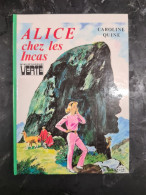 Alice Chez Les Incas Caroline Quine  +++TRES BON ETAT+++ - Bibliotheque Verte