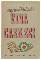 PULISCHI "VIVA CASA ZEI" Dall'epistolario Della Marchesa Costanza D'Azeglio A Suo Figlio E. Palatine 1951 - Other & Unclassified