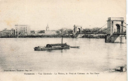 FRANCE - Tarascon - Vue Générale - Le Rhône Le Pont Et Château Du Roi René - Carte Postale Ancienne - Tarascon