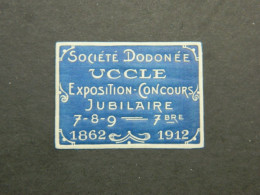 Vignette Exposition Jubilaire Uccle 1912 Sluitzegel Jubileum Tentoonstelling Ukkel Société Dodonée - Erinnophilie [E]