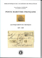 (LIV) – LES PAQUEBOTS DU MEXIQUE 1827-1835 – LOUIS EUGENE LANGLAIS 2014 - Poste Maritime & Histoire Postale