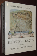 Histoire D'Erquy - Tome I - Erquy Sous L'Ancien Régime / Le GAL La SALLE - Bretagne