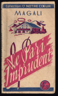 Le Pari Imprudent - Magali - 118 Pages 18,8 X 11 Cm - Non Classés