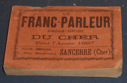 Le Franc-Parleur Almanach-Annuaire Du Cher Pour L’Année 1897 - Centre - Val De Loire