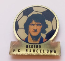 AA315 Pin's Football Foot Bakero Barcelona Barca Barcelone Spain Espagne Achat Immédiat - Football