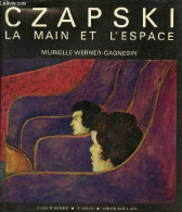 Czapski La Main Et L'espace - Collection Slavica - écrits Sur L'art. - Werner-Gagnebin Murielle - 1974 - Livres Dédicacés