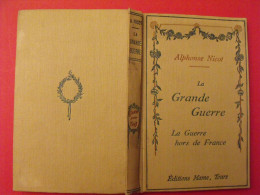 La Grande Guerre Hors De France. Alphonse Nicot. Mame Tours. Sd (vers 1920) - War 1914-18