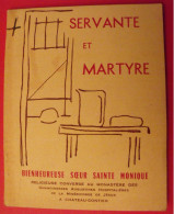 Servante Et Martyre. Bienheureuse Soeur Sainte Monique. Augustine. Château Gontier Mayenne. 1955 - Pays De Loire