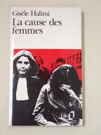 Livre La Cause Des Femmes De Gisèle Halimi éditions Folio 1992 - Sociologia