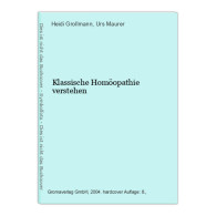 Klassische Homöopathie Verstehen - Autres & Non Classés