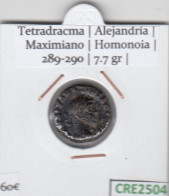 MONEDA ROMANA TETRADRACMA ALEJANDRIA MAXIMIANO HOMONOIA 289-290 - Röm. Provinz