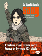 La Liberté Dans Le Sang Par Kudret Gunes Et Christophe Girard Aux éditions Marabulles (03/2024) Kurdistan, Guerre, Drame - Andere & Zonder Classificatie