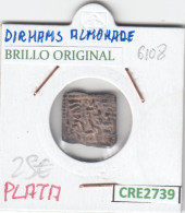 CRE2739 MONEDA DIRHAM ALMOHADE PLATA BRILLO ORIGINAL - Otros & Sin Clasificación