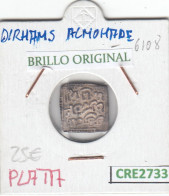 CRE2733 MONEDA DIRHAM ALMOHADE PLATA BRILLO ORIGINAL - Otros & Sin Clasificación