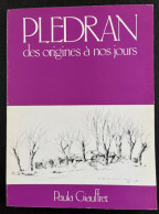 MONOGRAPHIE "PLÉDRAN Des Origines à Nos Jours" De Paula GIAUFFRET - Edition Presses Bretonnes - 1981 / 150p - Bretagne