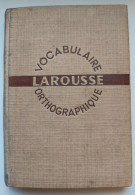 Vocabulaire LAROUSSE Orthographique 1938 - Dictionnaires