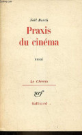 Praxis Du Cinéma - Essai - Collection " Le Chemin ". - Burch Noël - 1969 - Films