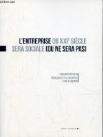 L'entreprise Du XXIe Siècle Sera Sociale (ou Ne Sera Pas) - Dédicace De Jean-Marc Borello. - J.M.Borello & F.Bottollier- - Livres Dédicacés