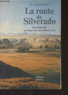 La Route De Silverado En Californie Au Temps Des Chercheurs D'or - "d'ailleurs" - Stevenson R.L. - 1987 - Autres & Non Classés