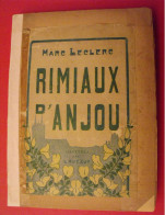 Rimiaux D'Anjou. Marc Leclerc. Illustrés Par L'auteur. 1923. + Glossaire Des Termes De Patois Employés - Pays De Loire