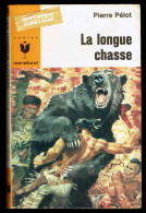 "La Longue Chasse", De Pierre PELOT - MJ N° 333 - Western - 1966. - Marabout Junior