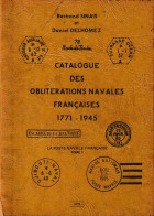 Catalogue Des Oblitérations Navales Françaises 1771-1945. B. Sinais & D. Delhomez 1979. - Francia