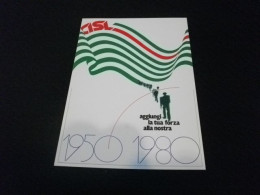 CISL SINDACATO 1950 1980 AGGIUNGI LA TUA FORZA ALLA NOSTRA TRENTENNALE CISL  ILLUSTRATORE P. MAOLONI - Labor Unions