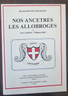 NOS ANCETRES LES ALLOBROGES Et Leur Symbole, L'hippocampe Par Bottollier Depois (régionalisme) - Rhône-Alpes