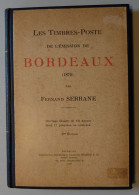 Les Timbres-Poste De L'émission De Bordeaux 1870 Par Fernand Serrane  2è édition Cartonnée. - Philatélie Et Histoire Postale