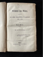 MAINZ MAYENCE Geschichte Von Mainz Während Der Ersten Französischen Occupation 1792-1793 Karl Klein 1861 - 4. 1789-1914