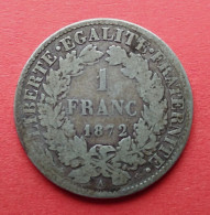 - Cérès. 1 Franc. 1872 A - Argent - - 1 Franc