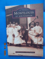 Montlouis Et Son Canton - Duchemin, Pierre - Editions Alan Sutton, 1998 - Centre - Val De Loire