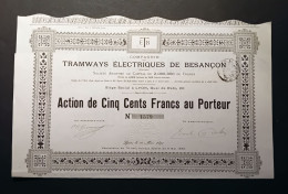 TRAMWAYS ELECTRIQUES DE BESANCON - ACTION DE 500 FRANCS 1897 - Transportmiddelen