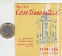 ETIQUETA - STICKER - LUGGAGE LABEL HOTEL JUGOSLAVIJA - CONTINENTAL - OPATIJA - Etiquettes D'hotels