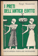 I PRETI DELL'ANTICO EGITTO, Di Serge Sauneron - 1961 - Enciclopedia Popolare Mondadori, 190 Pagine - Religión