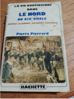 148 //   LA VIE QUOTIDIENNE  DANS LE NORD AU XIXe SIECLE / ARTOIS - FLANDRE - HAINAUT - PICARDIE / PIERRE PIERRARD - Picardie - Nord-Pas-de-Calais