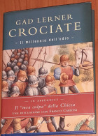 "Crociate. Il Millennio Dell'odio" Di Gad Lerner - Geschiedenis, Biografie, Filosofie