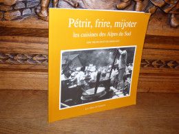 PETRIR FRIRE MIJOTER / LES CUISINES DES ALPES DU SUD - Provence - Alpes-du-Sud