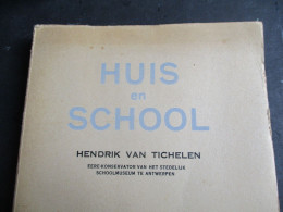 Oud Boek 1946  HUIS  En  SCHOOL   Door  HENDRIK  VAN  TIHELEN   Geboren 1883  Te  ANTWERPEN - Otros & Sin Clasificación