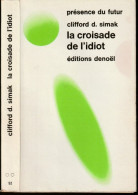 PRESENCE-DU-FUTUR N° 52 " LA CROISADE DE L'IDIOT  " SIMAK  DE 1975 - Présence Du Futur