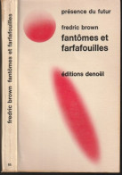 PRESENCE-DU-FUTUR N° 65 " FANTOMES ET FARFAFOUILLES  " BROWN  DE 1972 - Présence Du Futur