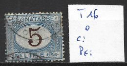 ITALIE TAXE 16 Oblitéré Côte 30 € - Postage Due